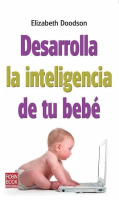 Desarrolla La Inteligencia de Tu Bebé - Doodson, Elizabeth