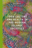 Food Culture and Health in Pre-Modern Muslim Societies