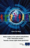 Media Matters in the Cultural Contradictions of the &quote;Information Society&quote; - Towards a Human Rights-Based Governance (2011)