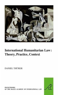 International Humanitarian Law: Theory, Practice, Context - Thürer, Daniel