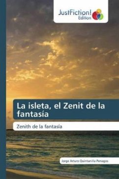 La isleta, el Zenit de la fantasía - Quintanilla Penagos, Jorge Arturo