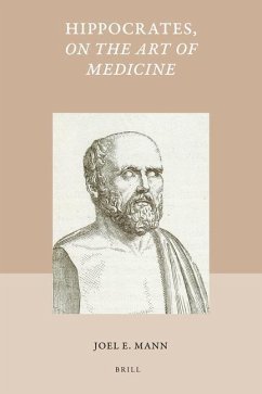 Hippocrates, on the Art of Medicine - Mann, Joel