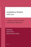 Amphibious Warfare 1000-1700: Commerce, State Formation and European Expansion