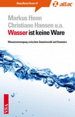 Wasser ist keine Ware - Hansen, Christiane;Baier, Veronika;Henn, Markus