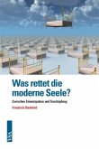 Was rettet die moderne Seele? Was rettet die moderne Seele?