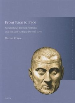 From Face to Face: Recarving of Roman Portraits and the Late-Antique Portrait Arts - Prusac, Marina