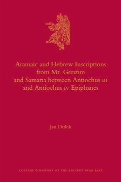 Aramaic and Hebrew Inscriptions from Mt. Gerizim and Samaria Between Antiochus III and Antiochus IV Epiphanes - Dusek, Jan
