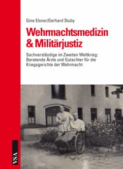 Wehrmachtsmedizin & Militärjustiz - Stuby, Gerhard;Elsner, Gine