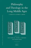 Philosophy and Theology in the Long Middle Ages: A Tribute to Stephen F. Brown