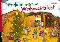 Fridolin rettet das Weihnachtsfest - Lückel, Kristin; Stickel, Stephanie