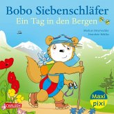 Maxi Pixi 473: Bobo Siebenschläfer: Ein Tag in den Bergen Maxi Pixi 473: Bobo Siebenschläfer: Ein Tag in den Bergen