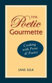 The Poetic Gourmette: Cooking with Prose and Poetry