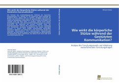 Wie wirkt die körperliche Stütze während der Gestützten Kommunikation? - Bober, Allmuth