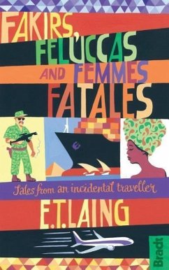 Fakirs, Feluccas and Femmes Fatales - Laing, E T