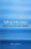 Falling Into Easy: Help for Those Who Can't Meditate