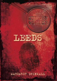 Murder & Crime: Leeds - Drinkall, Margaret