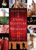 Creative Ideas for Using Scripture in Worship [With CDROM]
