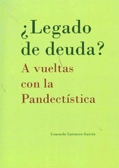 ¿Legado de deuda? : a vueltas con la pandectística - Carrasco García, Consuelo