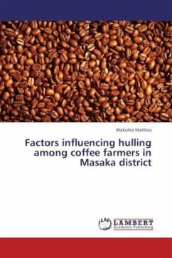 Factors influencing hulling among coffee farmers in Masaka district - Mathias, Wakulira