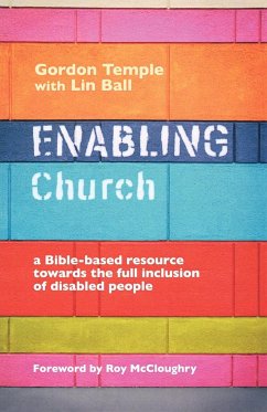 Enabling Church - A Bible-Based Resource Towards the Full Inclusion of Disabled People - Temple, Gordon