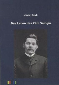 Das Leben des Klim Samgin - Gorki, Maxim