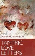 Tantric Love Letters - Richardson, Diana