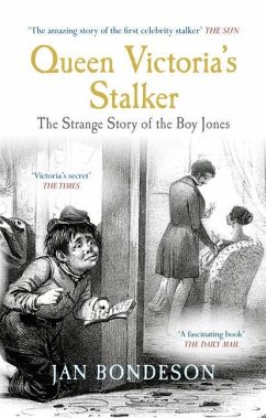 Queen Victoria's Stalker: The Strange Story of the Boy Jones - Bondeson, Jan
