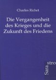 Die Vergangenheit des Krieges und die Zukunft des Friedens