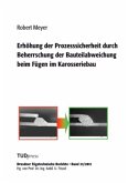 Erhöhung der Prozesssicherheit durch Beherrschung der Bauteilabweichung beim Fügen im Karosseriebau