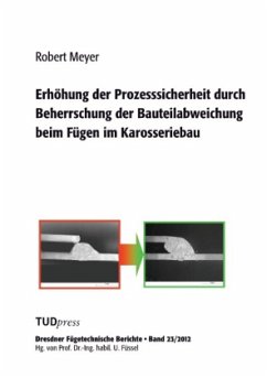 Erhöhung der Prozesssicherheit durch Beherrschung der Bauteilabweichung beim Fügen im Karosseriebau - Meyer, Robert