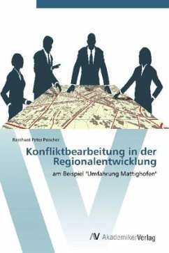 Konfliktbearbeitung in der Regionalentwicklung - Paischer, Reinhard Peter