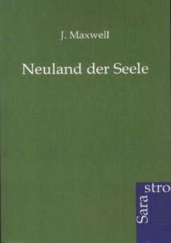 Neuland der Seele - Maxwell, J.