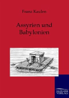 Assyrien und Babylonien - Kaulen, Franz