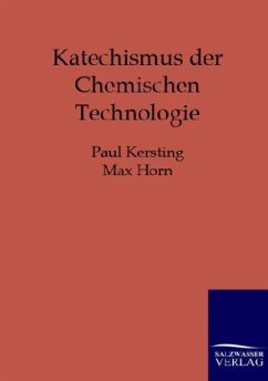 Katechismus der Chemischen Technologie - Kersting, Paul;Horn, Max