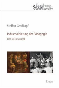Industrialisierung der Pädagogik - Großkopf, Steffen