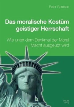 Das moralische Kostüm geistiger Herrschaft - Gerdsen, Peter