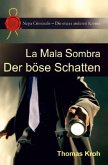 La Mala Sombra - Der böse Schatten