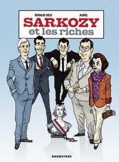 Sarkozy et les riches - Dély, Renaud