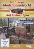 Die 6. lange Modellbahn-Nacht - Auf kleiner Spur, 1 DVD