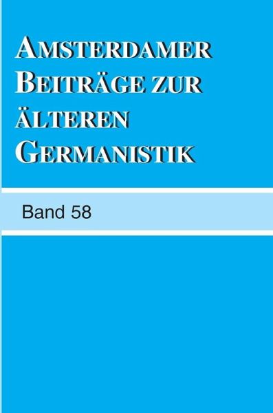 Amsterdamer Beiträge zur älteren Germanistik, Band 58 (2003) Amsterdamer Beiträge zur älteren Germanistik, Band 58 (2003)