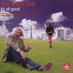 It'S All Good - Tim 'Love' Lee