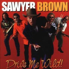 Drive Me Wild - Sawyer Brown
