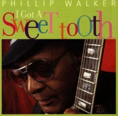 I Got A Sweet Tooth - Phillip Walker