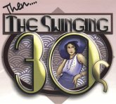 Then..The Swinging Thirties Then..The Swinging Thirties