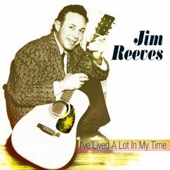 I'Ve Lived A Lot In My Time - Reeves,Jim