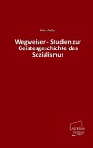 Wegweiser - Studien zur Geistesgeschichte des Sozialismus