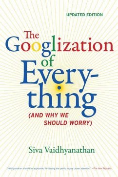 The Googlization of Everything - Vaidhyanathan, Siva