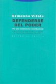 Defenderse del poder : por una resistencia constitucional Defenderse del poder : por una resistencia constitucional