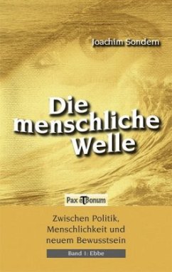 Die menschliche Welle / Zwischen Politik, Menschlichkeit und neuem Bewusstsein - Sondern, Joachim