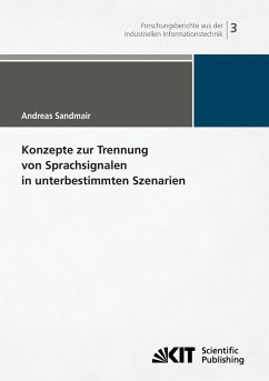 Konzepte zur Trennung von Sprachsignalen in unterbestimmten Szenarien - Sandmair, Andreas